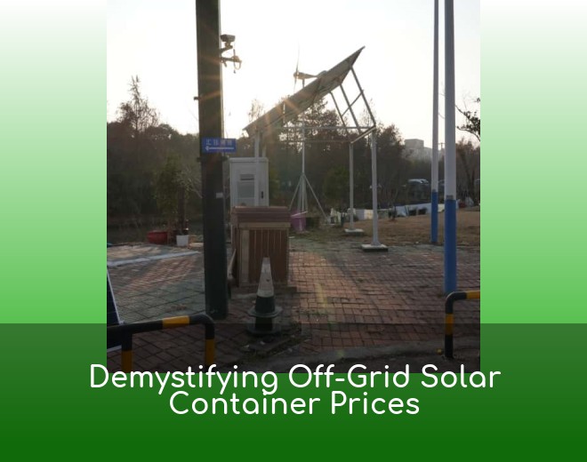 Demystifying Off-Grid Solar Container Prices